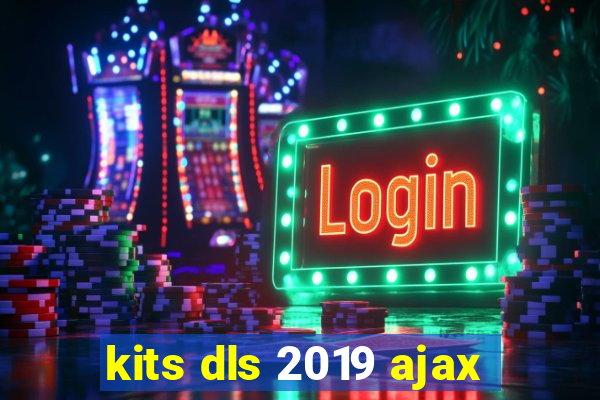 kits dls 2019 ajax